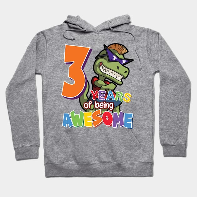 Cool & Awesome 3rd Birthday Gift, T-Rex Dino Lovers, 3 Years Of Being Awesome, Gift For Kids Boys Hoodie by Art Like Wow Designs